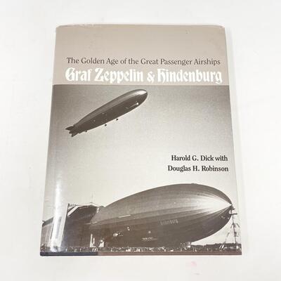 1987 â€œGRAF ZEPPELIN & HINDENBERGâ€ BY HAROLD G. DICK LARGE HARDBACK BOOK
