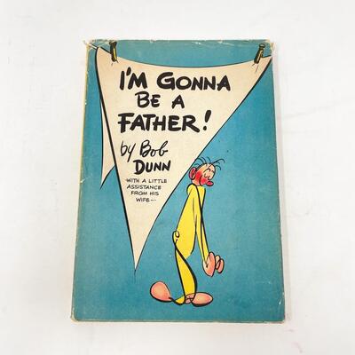 1941 â€œIâ€™M GOING TO BE A FATHER!â€ BY BOB DUNN HARDBACK CARTOON BOOK