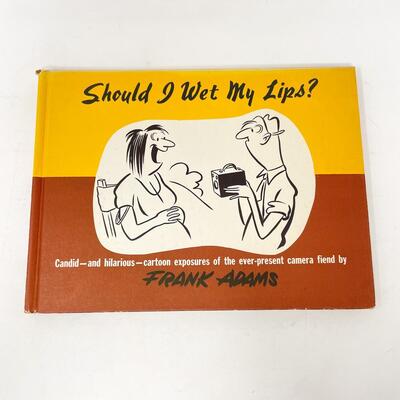 1952 â€œSHOULD I WET MY LIPS?â€ BY FRANK ADAMS LARGE HARDBACK CARTOON BOOK
