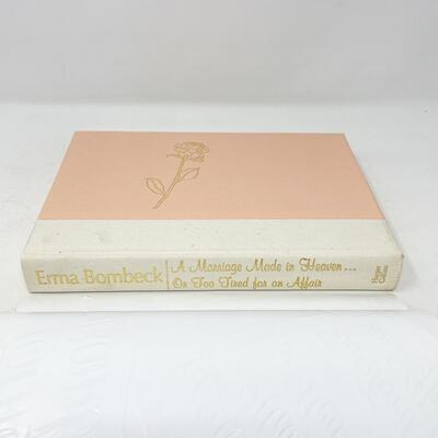 â€œA MARRIAGE MADE IN HEAVEN OR TOO TIRED FOR AN AFFAIRâ€ BY ERMA BOMBECK HARDBACK BOOK