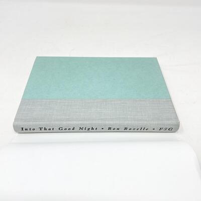 *1ST EDITION* â€œINTO THAT GOOD NIGHTâ€ BY RON ROZELLE HARDBACK BOOK