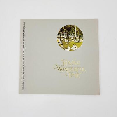 SHAWNEE COUNTY HISTORICAL SOCIETY "HAVING A WONDERFUL TIME" SOFT COVER BOOK