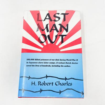 *1ST EDITION* 1988 â€œLAST MAN OUTâ€ BY H. ROBERT CHARLES HARDBACK BOOK - STORY OF A WW2 DOCTOR