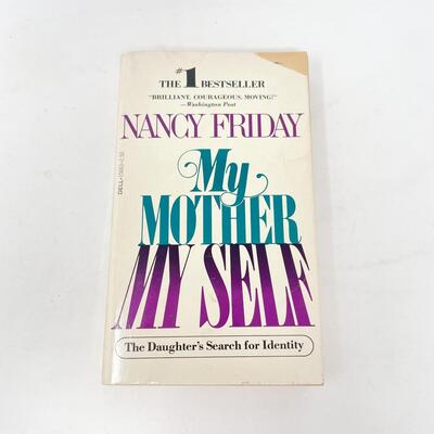 â€œMY MOTHER, MY SELFâ€ BY NANCY FRIDAY PAPERBACK BOOK
