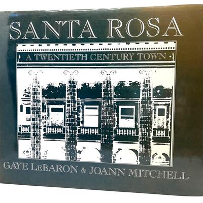 LOT 15 - Santa Rosa History Book Twentieth Century Town - Sonoma County