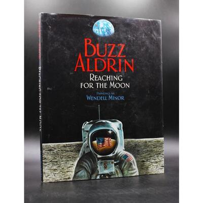 Signed Buzz Aldrin Reaching for the Moon Illustrated by Wendell Minor