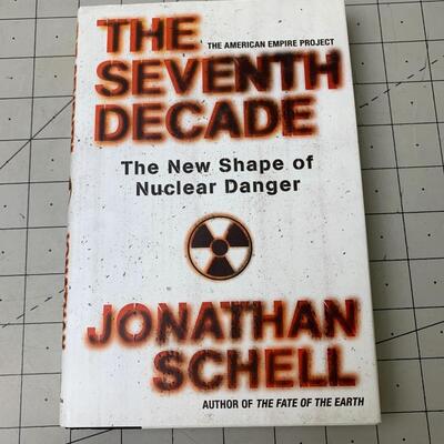 #48 The Seventh Decade by Jonathan Schell- Hardback Book