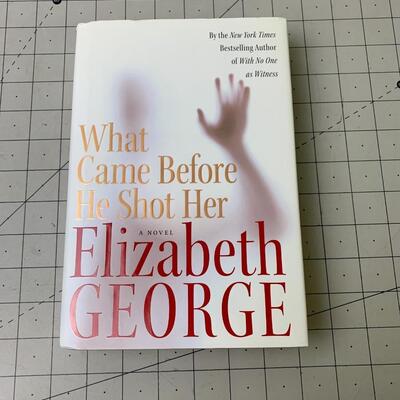 #50 What Came Before He Shot Her by Elizabeth George- Hardback Book