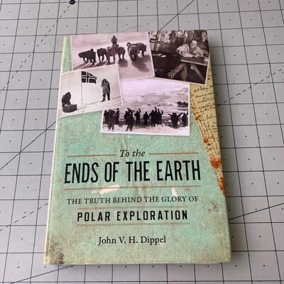 #54 To The Ends Of The Earth by John. V. H. Dippel- Hardback Book