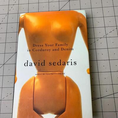 #88 Dress Your Family in Corduroy and Denim by David Sedaris- Hardback Book