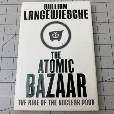 #90 The Atomic Bazaar by William Langewiesche- Hardback Book
