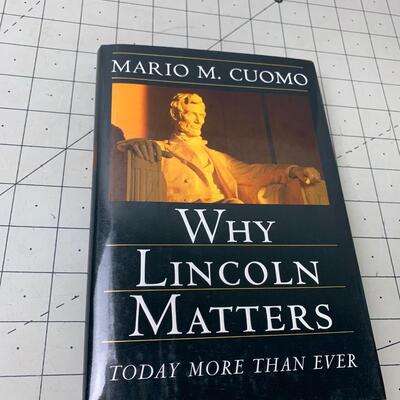 #91 Why Lincoln Matters by Mario M. Cuomo- Hardback Book