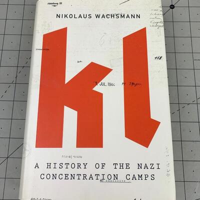 #121 Kl- A History of the Nazi Concentration Camps by Nikolaus Wachsmann- Hardback Book