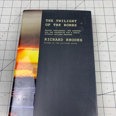 #140 The Twilight of the Bombs by Richard Rhodes- Hardback Book