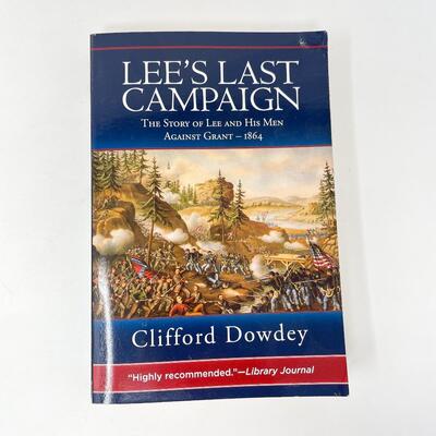 â€œLEEâ€™S LAST CAMPAIGNâ€ CLIFFORD DOWDEY CIVIL WAR BOOK
