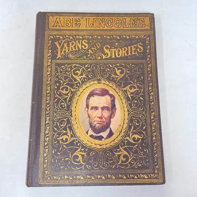 1901 â€œABE LINCOLNâ€™S YARNS AND STORIESâ€ HARDBACK BOOK