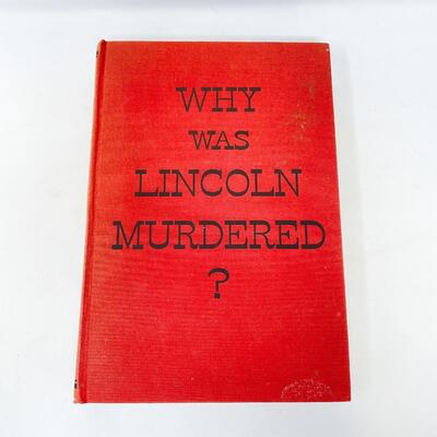 1937 â€œWHY WAS LINCOLN MURDERED?â€ BY OTTO EISENSCHIML - WITH 1940S NEWSPAPER CLIPPINGS