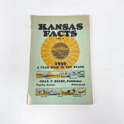1930 â€œKANSAS FACTSâ€ BY CHAS. P. BEEBE BOOK