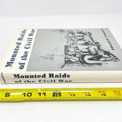 1975 "MOUNTED RAIDS OF THE CIVIL WAR" BY EDWARD G. LONGAERE HARDBACK BOOK