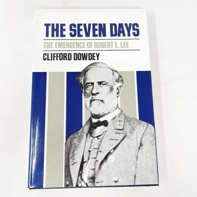 "THE SEVEN DAYS: THE EMERGENCE OF ROBERT E. LEE" BY CLIFFORD DOWDEY HARDBACK BOOK