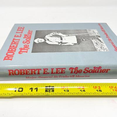 "ROBERT E. LEE: THE SOLIDER" BY MAJOR-GENERAL SIR FREDERICK MAURICE HARDBACK BOOK