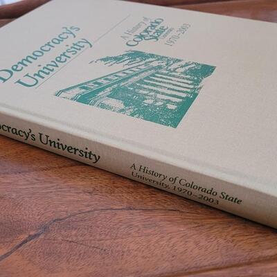 Lot 123: Democracy's University, A History of Colorado State University by James Hansen II