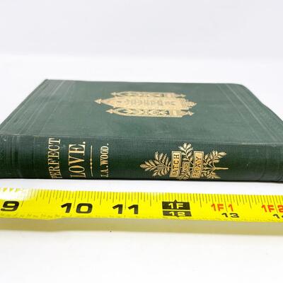 1891 â€œPERFECT LOVEâ€ BY REV. J. A. WOOD HARDBACK BOOK