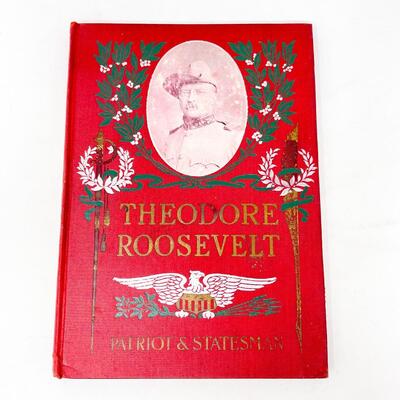 1901 â€œTHEODORE ROOSEVELT: PATRIOT & STATESMANâ€ BY ROBERT C. V. MEYERS HARDBACK BOOK #1
