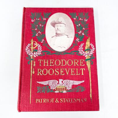 1901 â€œTHEODORE ROOSEVELT: PATRIOT & STATESMANâ€ BY ROBERT C. V. MEYERS HARDBACK BOOK #2