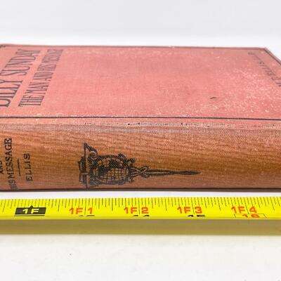 1914 â€œBILLY SUNDAY: THE MAN AND HIS MESSAGEâ€ HARDBACK BOOK