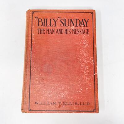 1914 â€œBILLY SUNDAY: THE MAN AND HIS MESSAGEâ€ HARDBACK BOOK