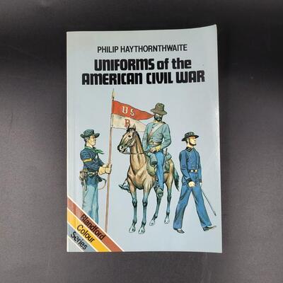 UNIFORMS OF THE AMERICAN CIVIL WAR PAPERBACK BY PHILIP HAYTHORNTHWAITE