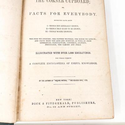 1800S â€œTHE CORNER CUPBOARD: OR FACTS FOR EVERYBODYâ€ HARDBACK BOOK
