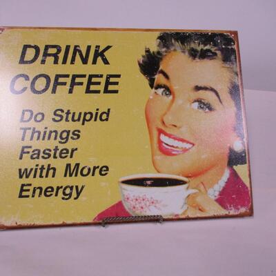 Drink Coffee Metal Sign