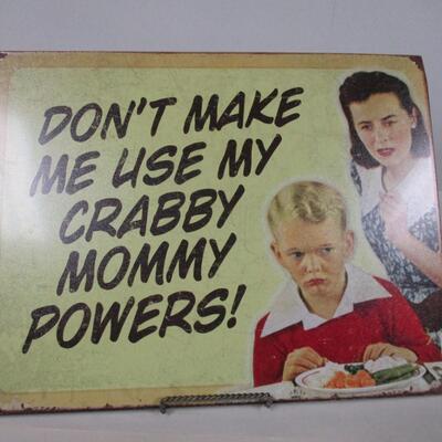 Don't Make Me Use My Crabby Mommy Powers Metal Sign