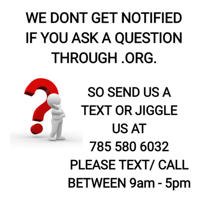 HAVE QUESTIONS OR NEED INFO