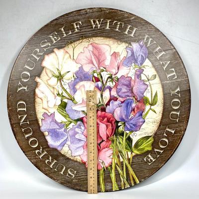 â€œSurround Yourself with What You Loveâ€ Wood Painted Flower sign 21â€ round