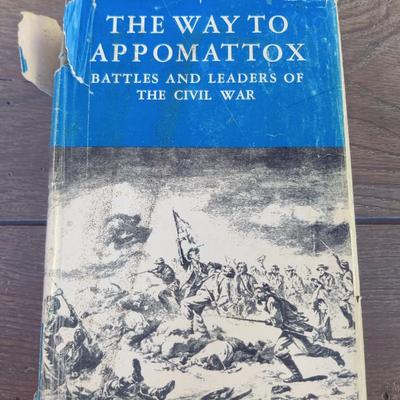 "THE WAY TO APPOMATTOX: BATTLES AND LEADERS OF THE CIVIL WAR" HARDBACK BOOK