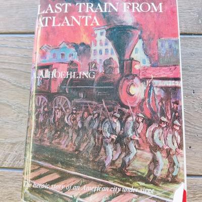 "LAST TRAIN FROM ATLANTA" BY A.A. HOEHLING HARDBACK BOOK