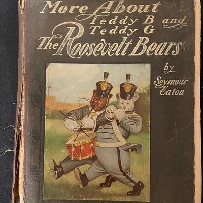 1907 "More about Teddy B and Teddy G the Roosevelt bears" and 1906 "Teddy B and Teddy G The Roosevelt bears their Travels...