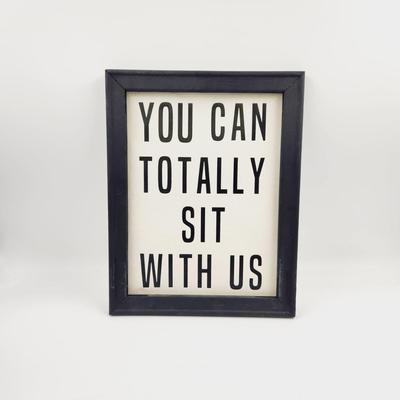 YOU CAN TOTALLY SIT WITH US CANVAS WITH WOOD FRAME SIGN