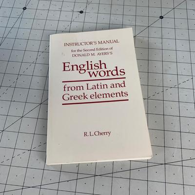 #195 Instructor's Manual for 2nd Edition of Donald M. Ayers's English Words from Latin and Greek Elements