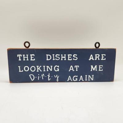 THE DISHES ARE LOOKING AT ME DIRTY AGAIN SIGN