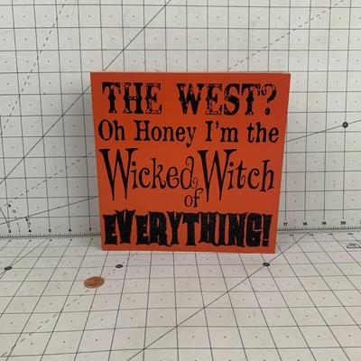 #26 The West? Oh Honey I'm the Wicked Witch of Everything! Wall Decor