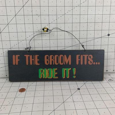 #27 If The Broom Fits... Ride It! Wood Plaque 12"
