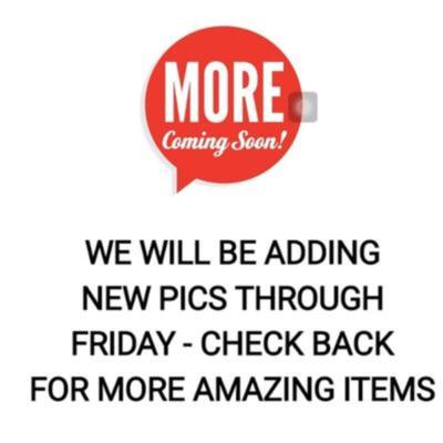 MORE AMAZING ITEMS COMING THROUGH FRIDAY