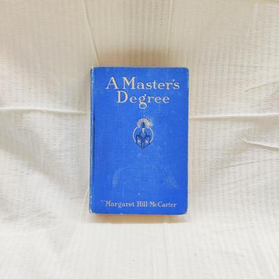 1913 A MASTER'S DEGREE by MARGARET HILL MCCARTER