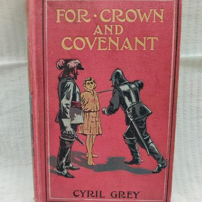 FOR CROWN AND COVENANT by CYRIL GREY (EARLY 1900'S?)