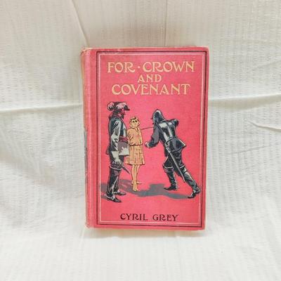 FOR CROWN AND COVENANT by CYRIL GREY (EARLY 1900'S?)