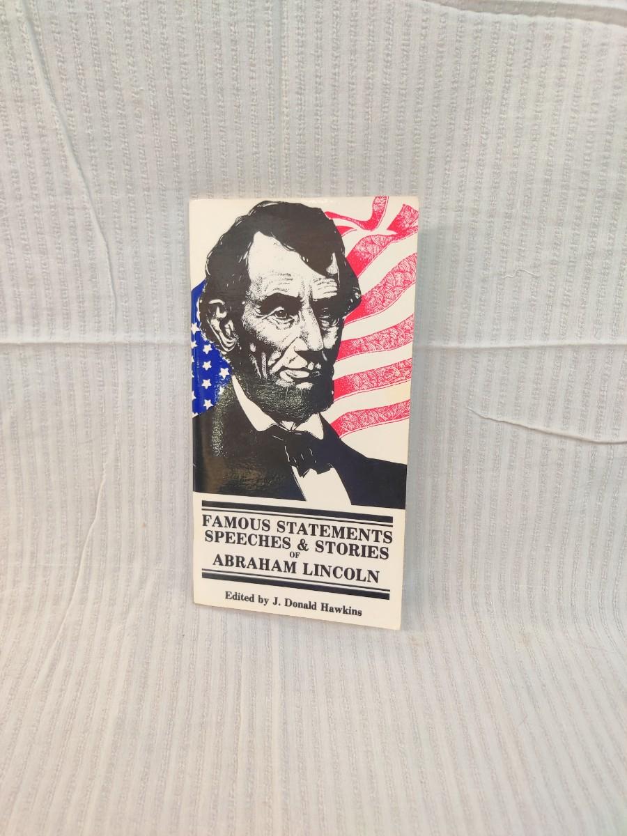 1985 FAMOUS STATEMENTS SPEECHES STORIES OF ABRAHAM LINCOLN 
